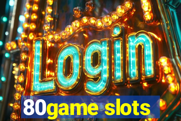 80game slots